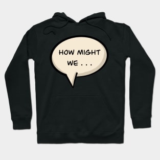 Ideation: How Might We... Hoodie